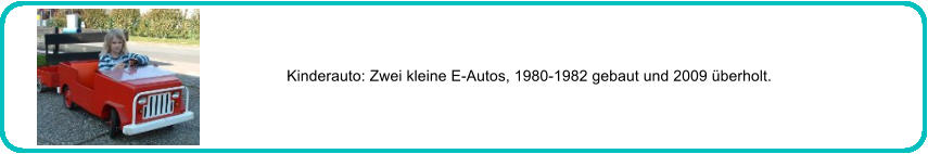 Kinderauto: Zwei kleine E-Autos, 1980-1982 gebaut und 2009 berholt.