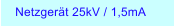 Netzgert 25kV / 1,5mA