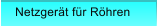 Netzgert fr Rhren Netzgert fr Rhren